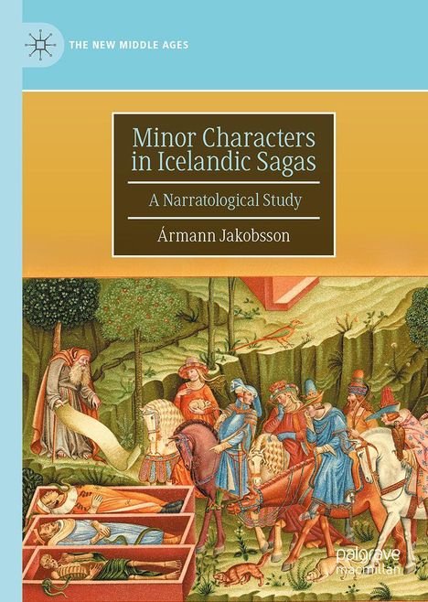 "Minor Characters in Icelandic Sagas: A Narratological Study, Ármann Jakobsson." Mittelalterliche Illustration darunter.