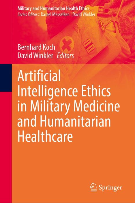 Artificial Intelligence Ethics in Military Medicine and Humanitarian Healthcare, Buch