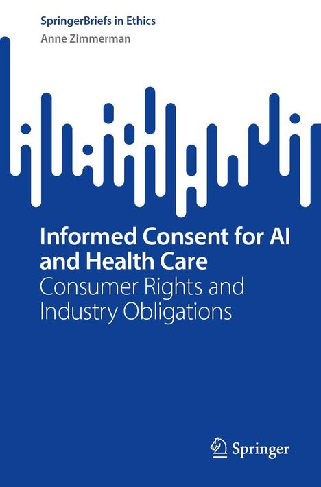 Anne Zimmerman: Informed Consent for AI and Health Care, Buch