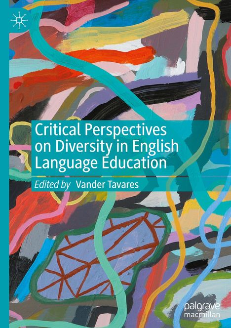 Buchtitel: "Critical Perspectives on Diversity in English Language Education", Herausgeber: Vander Tavares; bunte abstrakte Kunst.