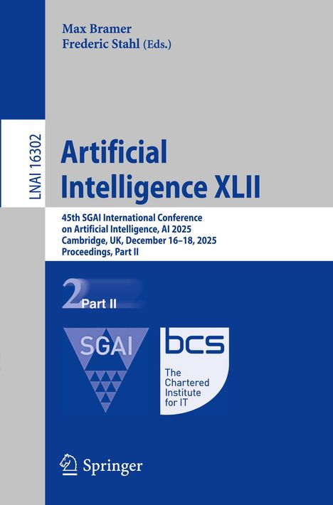 Max Bramer, Frederic Stahl (Eds.), Artificial Intelligence XLII, 45th SGAI International Conference, Cambridge, 2025.