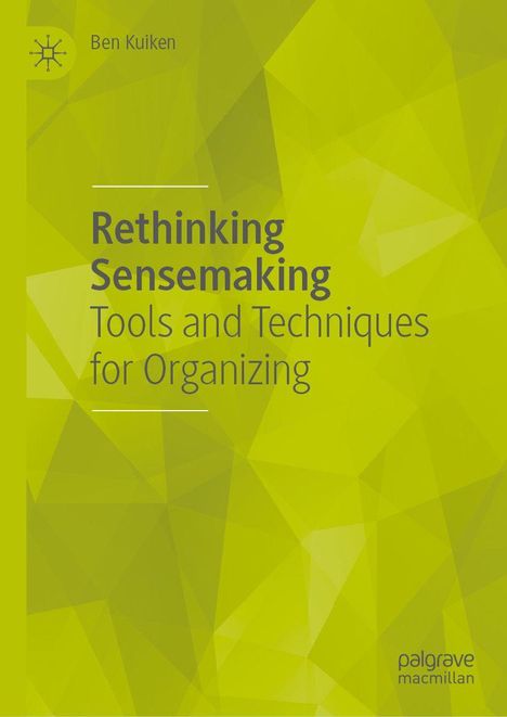 Text: "Rethinking Sensemaking: Tools and Techniques for Organizing" von Ben Kuiken. Grüner Hintergrund, geometrisches Muster.