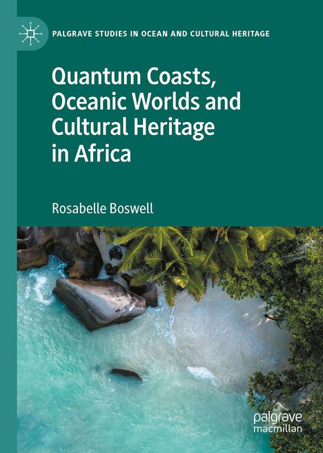 "Quantum Coasts, Oceanic Worlds and Cultural Heritage in Africa" von Rosabelle Boswell. Luftaufnahme eines Strandes.