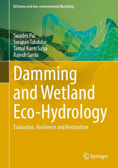 Swades Pal: Damming and Wetland Eco-Hydrology, Buch
