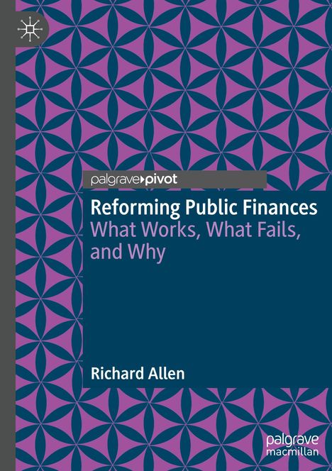 Titel: "Reforming Public Finances: What Works, What Fails, and Why" von Richard Allen. Geometrisches Muster in Lila und Blau.