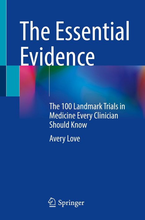"The Essential Evidence" oben, "The 100 Landmark Trials in Medicine Every Clinician Should Know" darunter, von Avery Love.