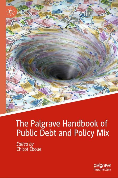 "The Palgrave Handbook of Public Debt and Policy Mix" von Chicot Eboue. Geldscheine wirbeln in einem Strudel.