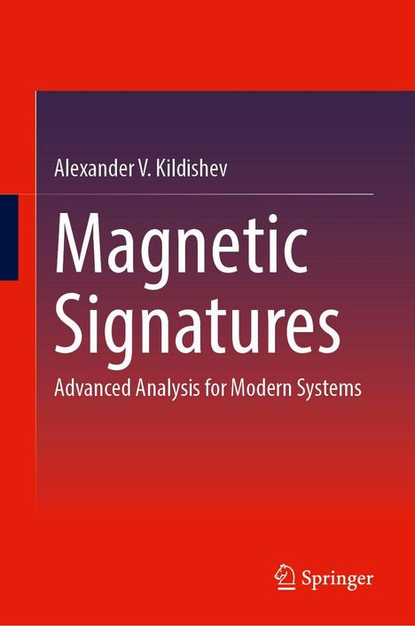 "Magnetic Signatures: Advanced Analysis for Modern Systems" von Alexander V. Kildishev. Rotes Design, Springer-Logo.