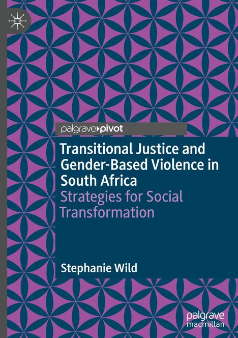 "Transitional Justice and Gender-Based Violence in South Africa" von Stephanie Wild. Lila-blaues geometrisches Muster.