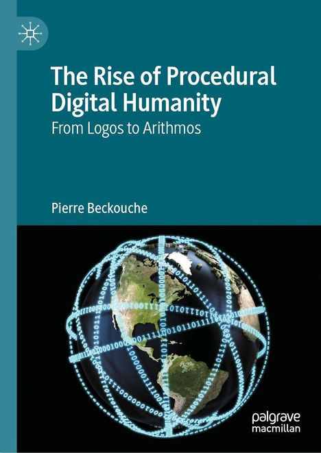 "The Rise of Procedural Digital Humanity: From Logos to Arithmos" von Pierre Beckouche. Illustration: Erde mit Binärcode.