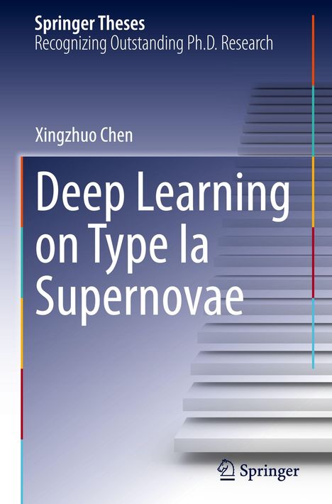 Springer Theses, Xingzhuo Chen, "Deep Learning on Type Ia Supernovae". Treppenmuster, blau-orange Farbverlauf, Springer-Logo.