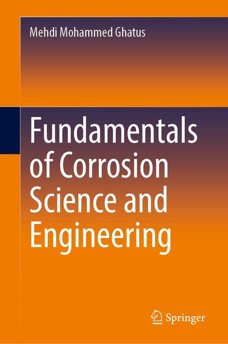 Buchtitel: "Fundamentals of Corrosion Science and Engineering". Autorenname: Mehdi Mohammed Ghatus. Springer-Logo unten.