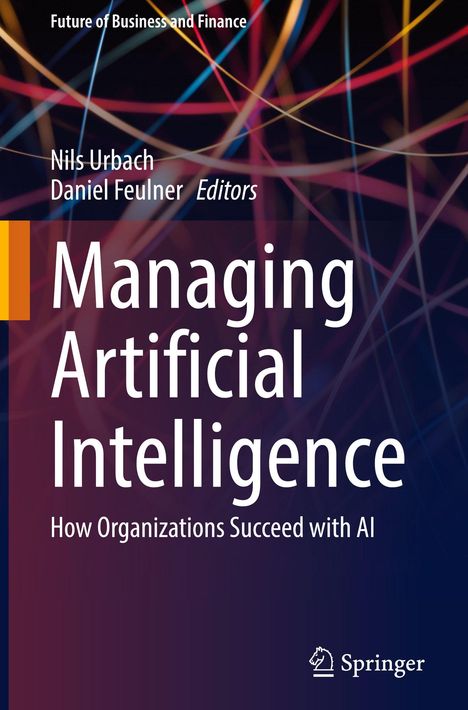 "Managing Artificial Intelligence: How Organizations Succeed with AI" steht auf dunklem Hintergrund mit bunten Linien.