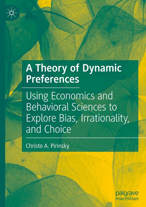 "A Theory of Dynamic Preferences" von Christo A. Pirinsky. Hintergrund: transparente grüne Blätter.