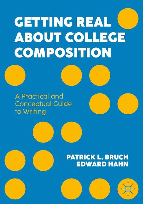 „Getting Real About College Composition. A Practical and Conceptual Guide to Writing.“ Gelbe Punkte auf blauem Hintergrund.