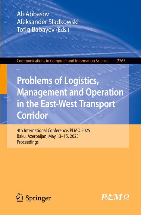 Titel: "Problems of Logistics, Management and Operation in the East-West Transport Corridor", PLMO 2025, Baku.