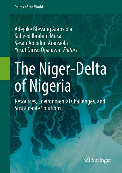 Titel: The Niger-Delta of Nigeria. Autoren: Adejoke Blessing Aransiola, Saheed Ibrahim Musa. Grünes Delta-Luftbild.