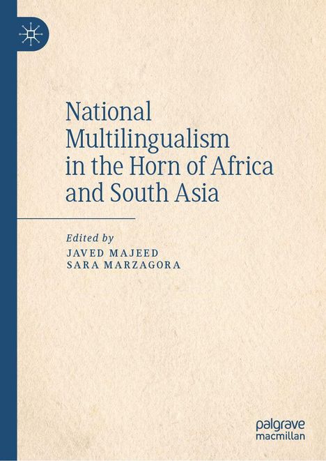 Buchtitel: "National Multilingualism in the Horn of Africa and South Asia", Herausgeber: Javed Majeed, Sara Marzagora.