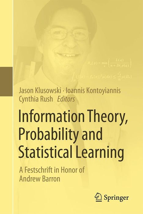 Information Theory, Probability and Statistical Learning; A Festschrift in Honor of Andrew Barron. Springer-Logo.