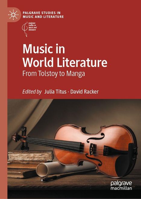 "Music in World Literature: From Tolstoy to Manga" von Julia Titus, David Racker. Eine Geige liegt auf Büchern.