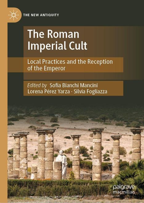 "The Roman Imperial Cult: Local Practices and the Reception of the Emperor" über Ruinen und Statue in Landschaft.