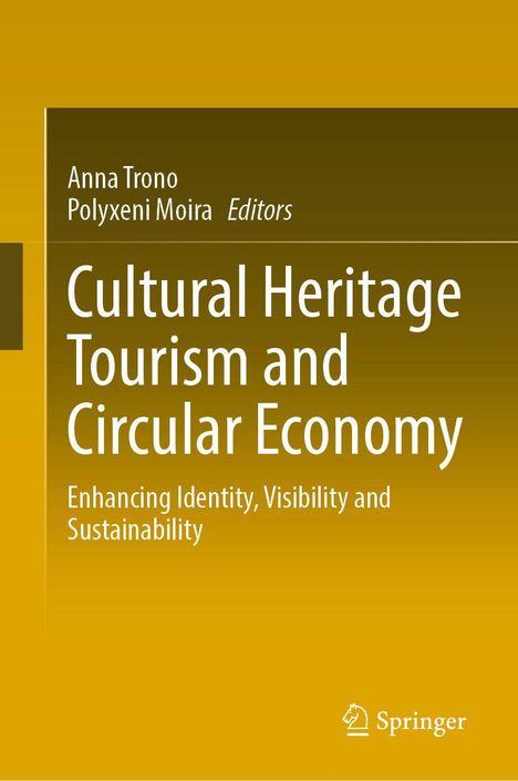 Ein gelber Buchumschlag mit dem Titel: "Cultural Heritage Tourism and Circular Economy" von Anna Trono und Polyxeni Moira.