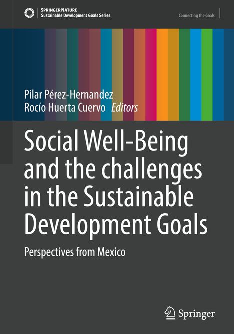 "Social Well-Being and the challenges in the Sustainable Development Goals. Perspectives from Mexico." Bunte Streifen. Springer-Logo.