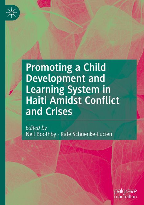 Titel: "Promoting a Child Development and Learning System in Haiti Amidst Conflict and Crises." Herausgeber: Neil Boothby, Kate Schuenke-Lucien. Grüner Hintergrund mit floralen Mustern.