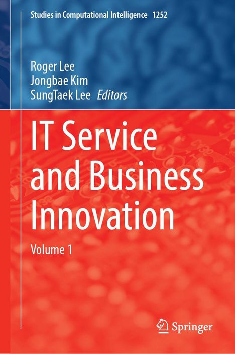 “IT Service and Business Innovation Volume 1”. Autoren: Roger Lee, Jongbae Kim, SungTaek Lee. Springer-Logo unten rechts.