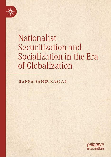 Titel: "Nationalist Securitization and Socialization in the Era of Globalization" von Hanna Samir Kassab. Beige Hintergrund.