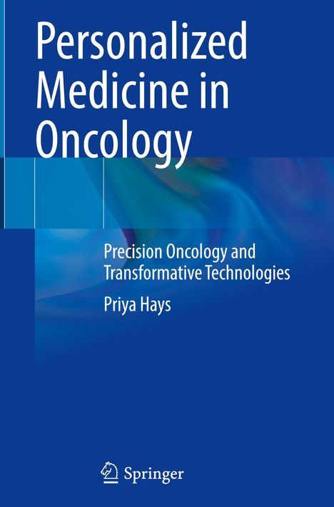 "Personalized Medicine in Oncology: Precision Oncology and Transformative Technologies" von Priya Hays. Springer-Logo.