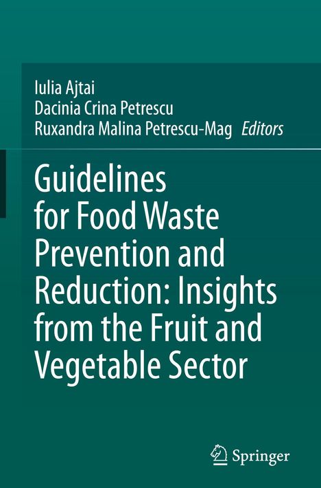 Text: "Guidelines for Food Waste Prevention and Reduction: Insights from the Fruit and Vegetable Sector." Herausgegeben von Iulia Ajtai, Dacinia Crina Petrescu, Ruxandra Malina Petrescu-Mag. Logo von Springer unten rechts.