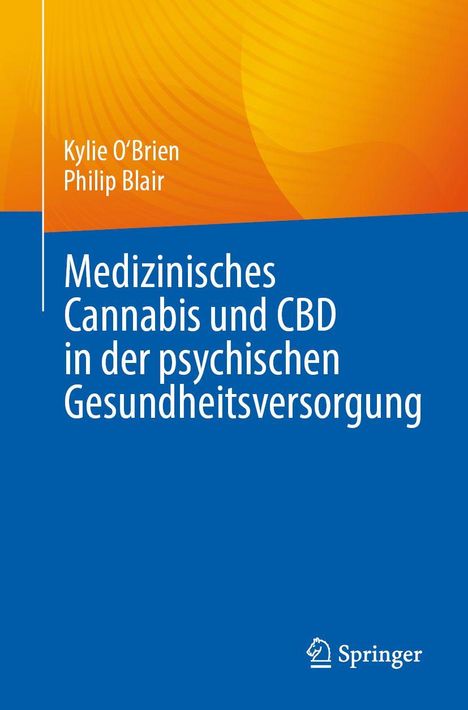Titel: „Medizinisches Cannabis und CBD in der psychischen Gesundheitsversorgung“. Autoren: Kylie O’Brien, Philip Blair.