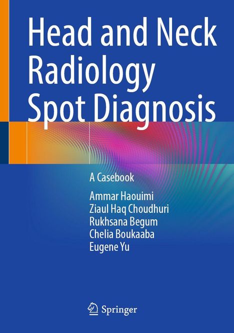 „Head and Neck Radiology Spot Diagnosis“, ein Fallbuch von Ammar Haouimi u.a., Springer-Logo unten.