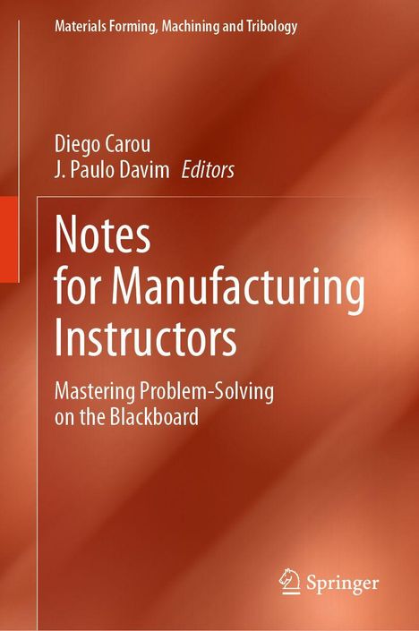 Titel: Notes for Manufacturing Instructors. Autoren: Diego Carou, J. Paulo Davim. Hintergrund in braun.