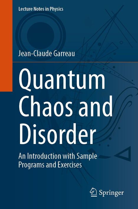 "Lecture Notes in Physics" oben. Titel "Quantum Chaos and Disorder". Untertitel: "An Introduction with Sample Programs and Exercises". Autor: Jean-Claude Garreau. Springer-Logo unten rechts. Abstrakte Illustrationen im Hintergrund.