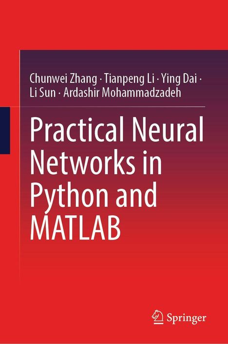 „Practical Neural Networks in Python and MATLAB“ von Chunwei Zhang und anderen, mit Springer-Logo.