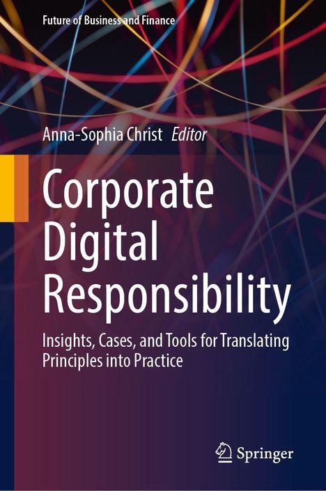 "Corporate Digital Responsibility", Editor: Anna-Sophia Christ. Bunte Linien auf dunklem Hintergrund, Springer-Logo unten.
