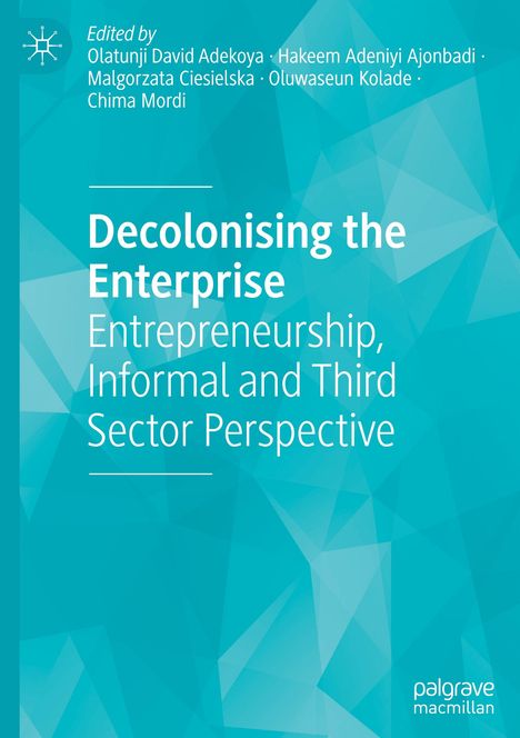 Titel: "Decolonising the Enterprise". Autoren: Olatunji Adekoya, Hakeem Ajonbadi, Malgorzata Ciesielska. Blaues geometrisches Design.