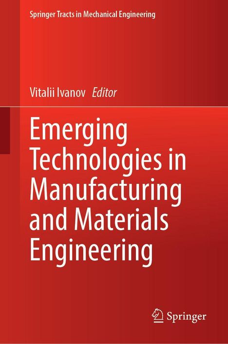 "Emerging Technologies in Manufacturing and Materials Engineering" von Vitalii Ivanov, Rot-Töne mit Springer Logo unten.