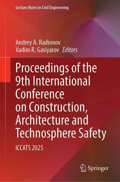 "Proceedings of the 9th International Conference on Construction, Architecture and Technosphere Safety. ICCATS 2025."