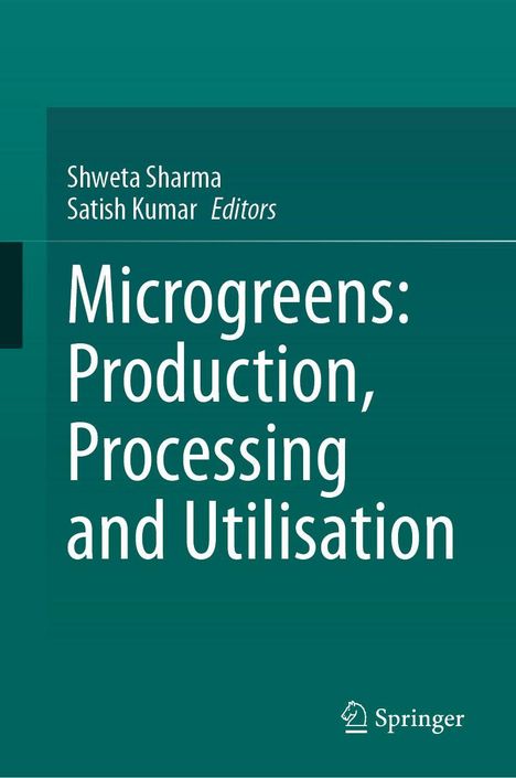 Cover mit grünem Hintergrund. Text: "Microgreens: Production, Processing and Utilisation" und "Shweta Sharma, Satish Kumar Editors".