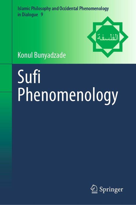 Titel: "Sufi Phenomenology". Autor: "Konul Bunyadzade". Reihe: "Islamic Philosophy and Occidental Phenomenology".