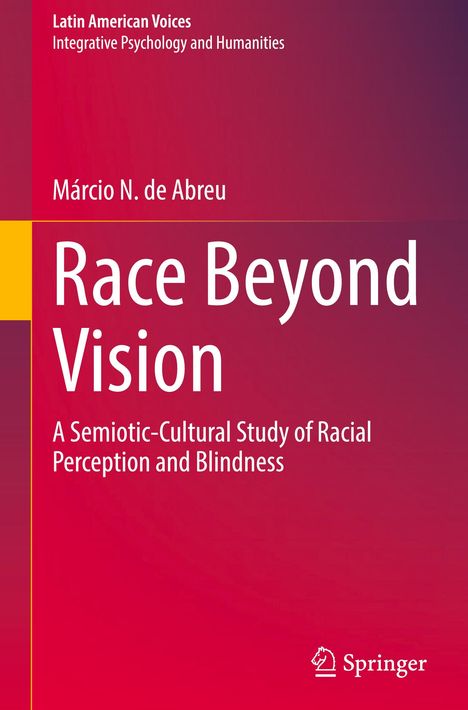 "Race Beyond Vision" von Márcio N. de Abreu; semiotisch-kulturelle Studie über rassische Wahrnehmung und Blindheit.