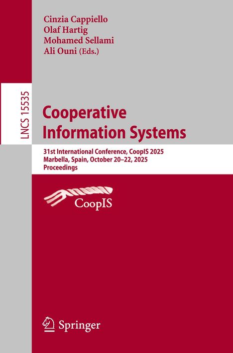 Cinzia Cappiello, Olaf Hartig, Mohamed Sellami, Ali Ouni (Eds.) Cooperative Information Systems, CoopIS 2025. Springer-Logo.
