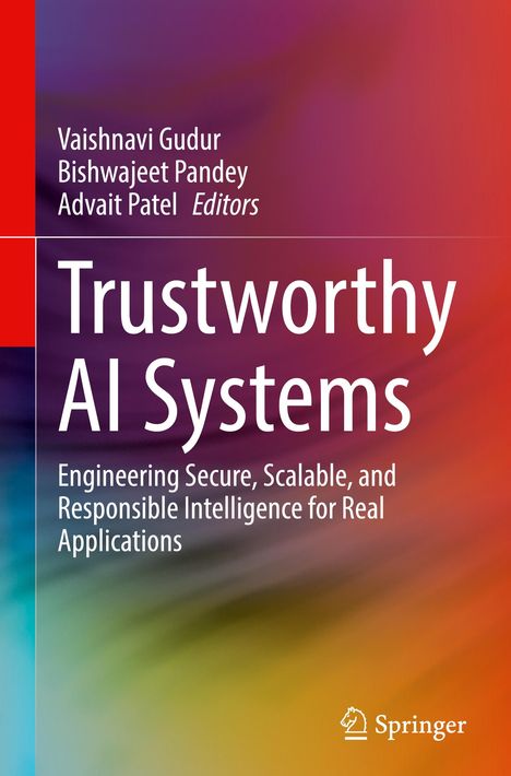Text: "Trustworthy AI Systems. Engineering Secure, Scalable, and Responsible Intelligence for Real Applications." Farbiges Design.