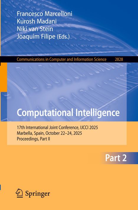 Francesco Marcelloni, Kurosh Madani, Niki van Stein, Joaquim Filipe (Eds.), Computational Intelligence, Part 2.