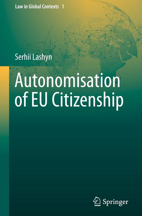 Law in Global Contexts 1, Serhii Lashyn, Autonomisation of EU Citizenship. Grüner Hintergrund mit Weltkarten-Illustration.