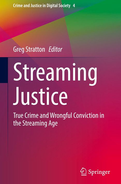 Titel: "Streaming Justice". Untertitel: "True Crime and Wrongful Conviction in the Streaming Age". Bunter Hintergrund.