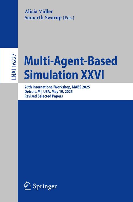 LNAI 16227. Multi-Agent-Based Simulation XXVI. Workshop, Detroit, MI, USA, May 19, 2025. Springer-Logo.